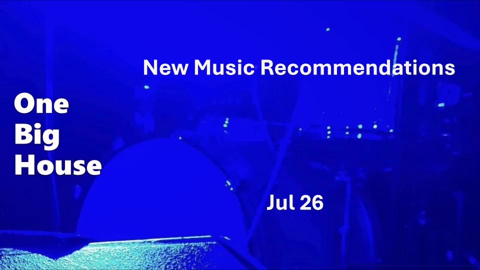 New Music Recommendations – July&nbsp;’26